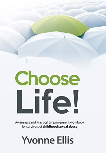 Stock image for Choose Life!: Awareness and Practical Empowerment workbook for survivors of sexual abuse for sale by GF Books, Inc.