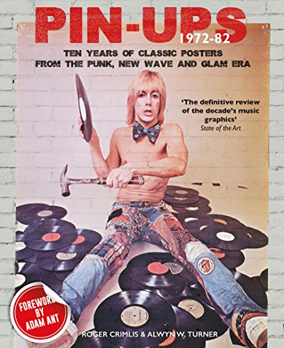 Stock image for Pin-Ups 1972-82 Ten Years of Classic Posters: Ten Years of Classic Posters from the Punk, New Wave, and Glam Era for sale by WorldofBooks