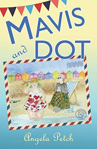 Beispielbild fr Mavis and Dot: Frolics, foibles and friendships by the seaside zum Verkauf von WorldofBooks