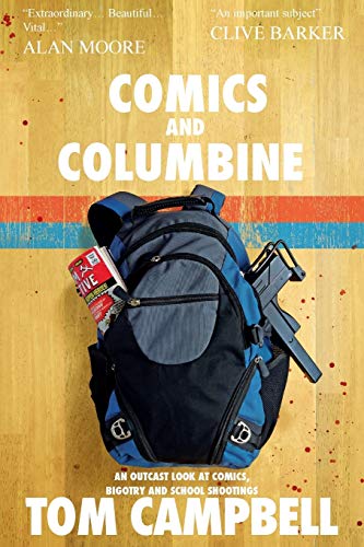 Imagen de archivo de Comics and Columbine: An outcast look at comics, bigotry and school shootings a la venta por GF Books, Inc.