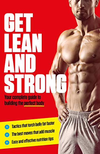 Beispielbild fr Get Lean And Strong: Your complete guide to building the perfect body zum Verkauf von WorldofBooks