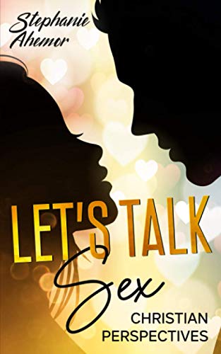 Stock image for Let's Talk Sex: Christian Perspectives for sale by Books Unplugged