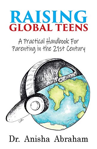 Imagen de archivo de Raising Global Teens: A Practical Handbook for Parenting in the 21st Century a la venta por SecondSale