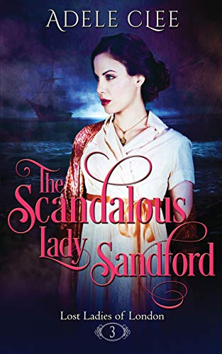 Beispielbild fr The Scandalous Lady Sandford (Lost Ladies of London) zum Verkauf von BooksRun