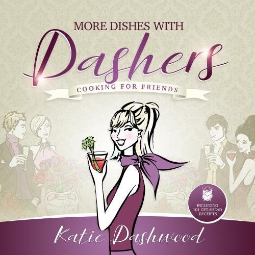 Stock image for More Dishes With Dashers: Cooking for Friends for sale by AwesomeBooks