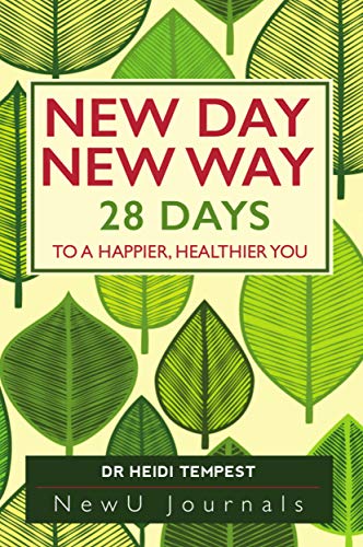 Stock image for New Day New Way: 28 Days to a Happier, Healthier You for sale by WorldofBooks