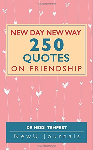 Beispielbild fr New Day New Way: 250 Quotes on Friendship zum Verkauf von WorldofBooks