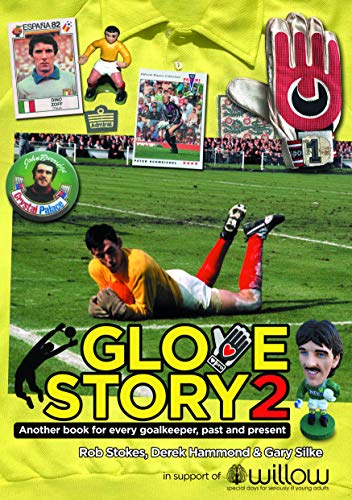 9781999900861: Glove Story 2: Another book for every goalkeeper, past and present