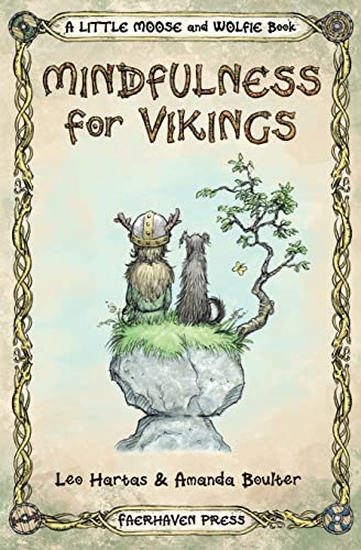 Beispielbild fr Mindfulness for Vikings: Inspirational quotes and pictures encouraging a happy stress free life for adults and kids (A Little Moose and Wolfie Book) zum Verkauf von SecondSale