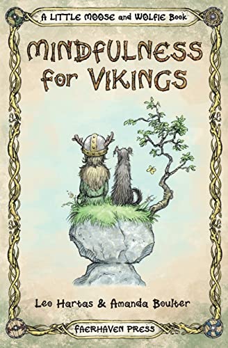 Imagen de archivo de Mindfulness for Vikings: Inspirational quotes and pictures encouraging a happy stress free life for adults and kids (A Little Moose and Wolfie Book) a la venta por Off The Shelf