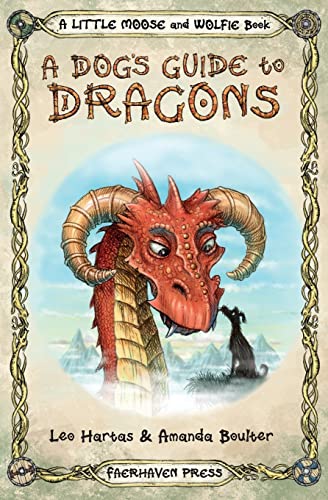 Stock image for A Dog's Guide to Dragons: Cute drawings and funny advice from a dog who knows his dragons (A Little Moose and Wolfie Book) for sale by HPB-Ruby