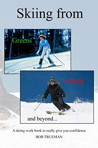 Beispielbild fr Skiing from Greens to Reds and beyond.: A skiing workbook to really give you confidence (Ski In Conrol) zum Verkauf von AwesomeBooks