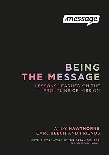 Beispielbild fr Being The Message: Lessons learned on the frontline of mission zum Verkauf von WorldofBooks