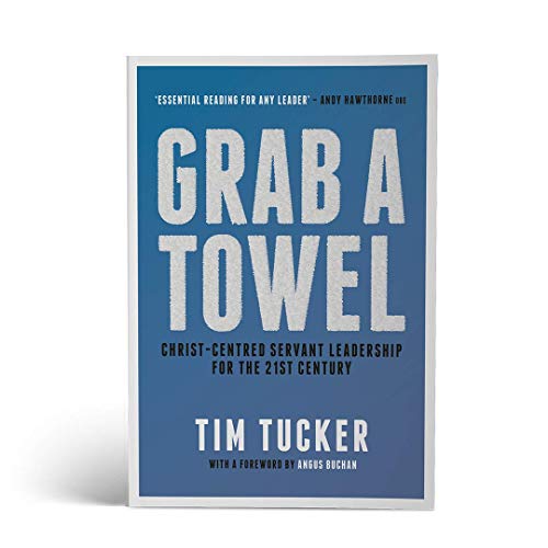 Stock image for Grab A Towel: Christ-centred servant leadership for the 21st century for sale by WorldofBooks