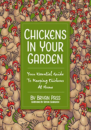 Beispielbild fr Chickens In Your Garden: Your Essential Guide To Keeping Chickens At Home zum Verkauf von WorldofBooks