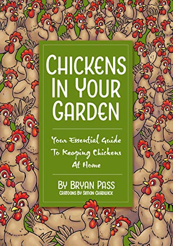 9781999904548: Chickens In Your Garden: Your Essential Guide To Keeping Chickens At Home