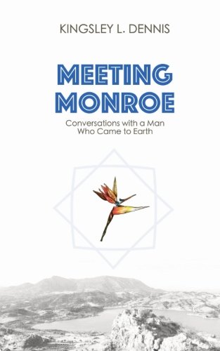 Imagen de archivo de Meeting Monroe: Conversations With A Man Who Came To Earth (Revised Edition) a la venta por GF Books, Inc.