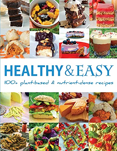 Stock image for Healthy and Easy: Over 100 Plant-Based and Nutrient-Dense Recipes for sale by ZBK Books