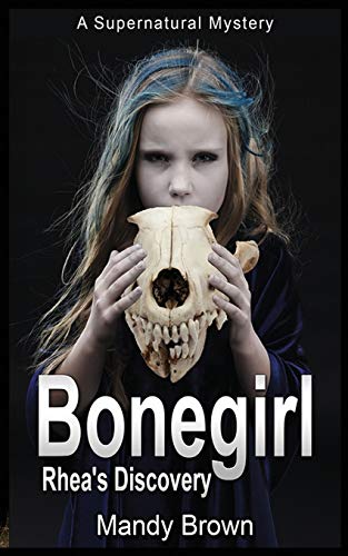 Stock image for Bonegirl: A Supernatural Mystery for Ages 9 -12 for sale by ThriftBooks-Dallas