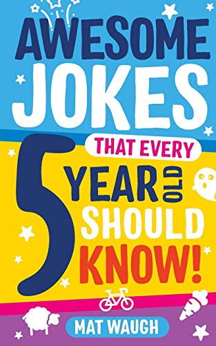Beispielbild fr Awesome Jokes That Every 5 Year Old Should Know!: Bucketloads of rib ticklers, tongue twisters and side splitters: 1 (Awesome Jokes for Kids) zum Verkauf von WorldofBooks