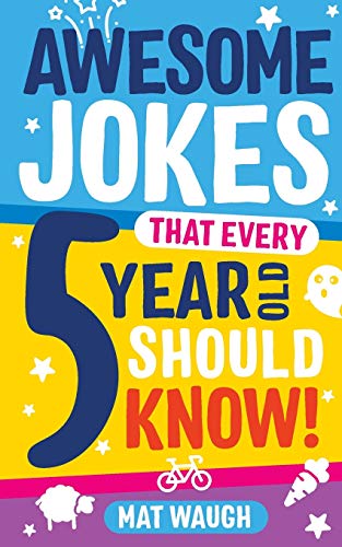 9781999914714: Awesome Jokes That Every 5 Year Old Should Know!: Bucketloads of rib ticklers, tongue twisters and side splitters