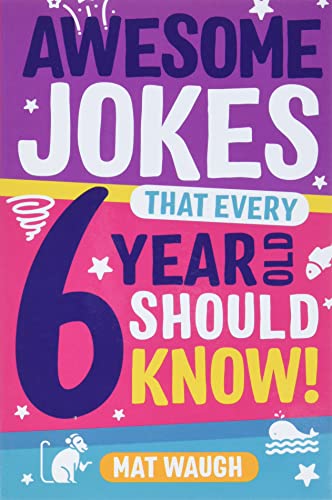 9781999914721: Awesome Jokes That Every 6 Year Old Should Know!: Bucketloads of rib ticklers, tongue twisters and side splitters: 2