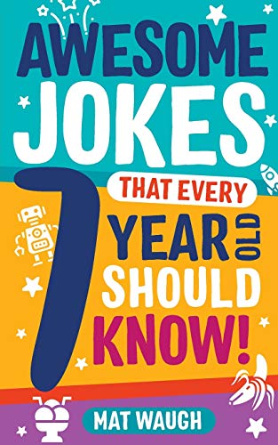 Beispielbild fr Awesome Jokes That Every 7 Year Old Should Know!: Hundreds of rib ticklers, tongue twisters and side splitters (Awesome Jokes for Kids) zum Verkauf von SecondSale