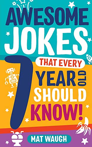 9781999914738: Awesome Jokes That Every 7 Year Old Should Know!: Hundreds of rib ticklers, tongue twisters and side splitters (Awesome Jokes for Kids)