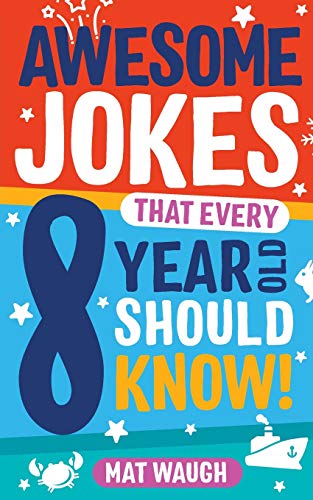 Beispielbild fr Awesome Jokes That Every 8 Year Old Should Know!: Hundreds of rib ticklers, tongue twisters and side splitters zum Verkauf von Gulf Coast Books