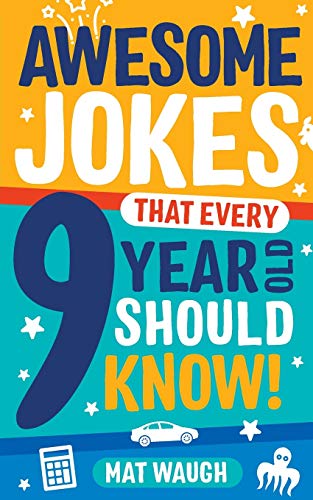 Imagen de archivo de Awesome Jokes That Every 9 Year Old Should Know!: Hundreds of rib ticklers, tongue twisters and side splitters (Awesome Jokes for Kids) a la venta por SecondSale