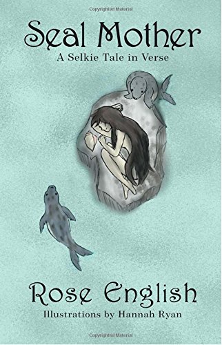 Stock image for Seal Mother: A Selkie Tale in Verse for sale by GF Books, Inc.