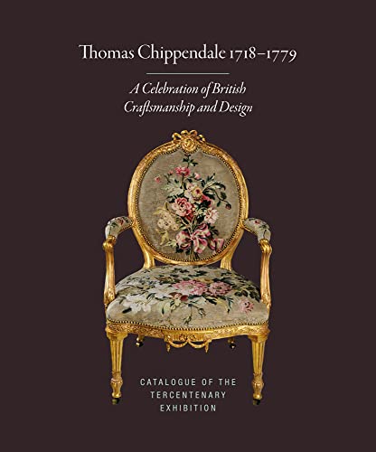 Beispielbild fr Thomas Chippendale 1718-1779: A Celebration of British Craftsmanship and Design zum Verkauf von Erika Wallington 