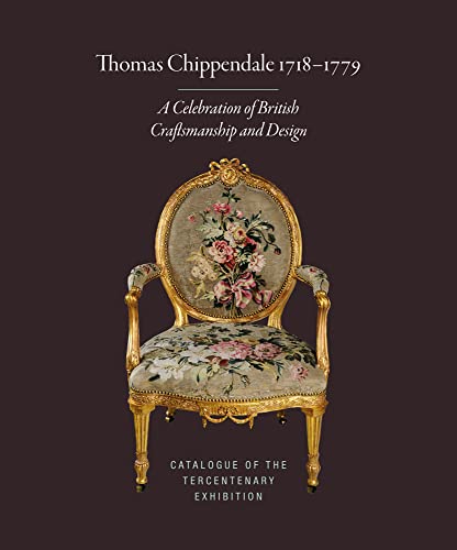 Imagen de archivo de Thomas Chippendale 1718-1779: A Celebration of British Craftsmanship and Design a la venta por Erika Wallington 