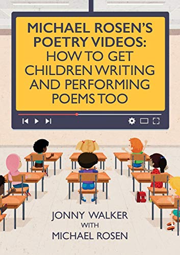 Stock image for Michael Rosen's Poetry Videos: How To Get Children Writing and Performing Poems Too for sale by GF Books, Inc.