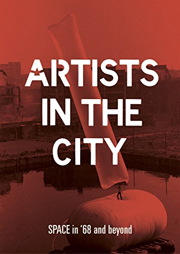 Stock image for Artists in the City : Space in '68 and Beyond for sale by GreatBookPrices