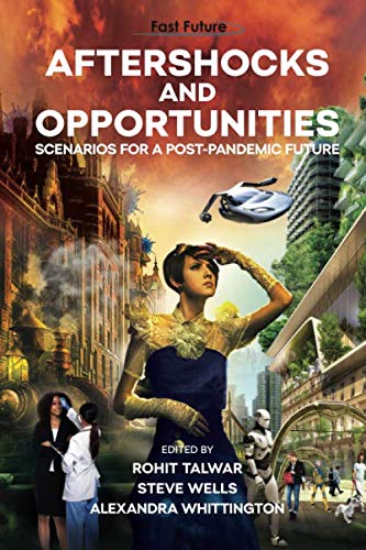 Beispielbild fr Aftershocks And Opportunities: Scenarios for a Post-Pandemic Future zum Verkauf von Wonder Book