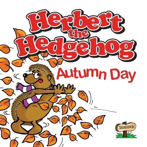 Beispielbild fr Herbert the Hedgehog Autumn Day zum Verkauf von AwesomeBooks