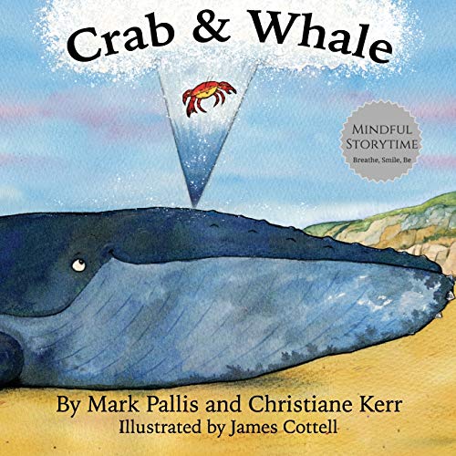 Stock image for Crab and Whale: a new way to experience mindfulness for kids. Vol 1: Kindness: Volume 1 (Mindful Storytime) for sale by WorldofBooks