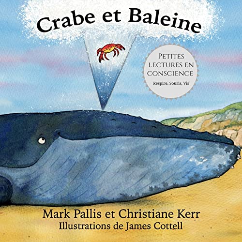 9781999937836: Crabe et Baleine: la pleine conscience pour les petits - une introduction douce et efficace