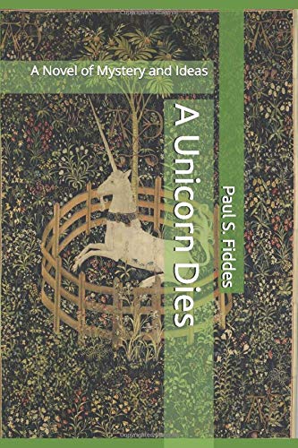 9781999940720: A Unicorn Dies: A Novel of Mystery and Ideas