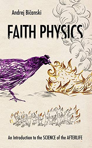 Stock image for Faith Physics: An Introduction to the Science of the Afterlife for sale by GF Books, Inc.