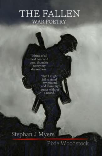 Stock image for The Fallen: War Poems, Love Poems and Inspirational Poems From WW1 to Present Day for sale by GF Books, Inc.