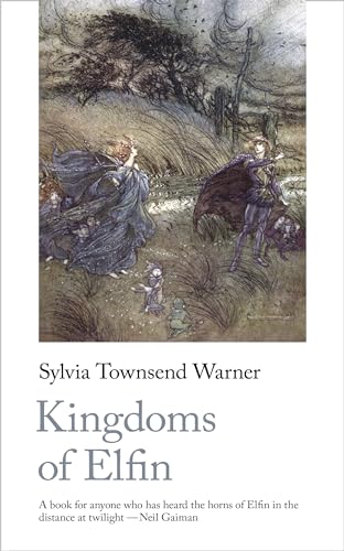 Stock image for Kingdoms of Elfin (Handheld Fantasy Classics, 3) [Paperback] Warner, Sylvia Townsend and Hotz-Davies, Ingrid for sale by Lakeside Books