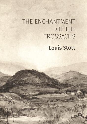 Stock image for The Enchantment of the Trossachs: The Story of Robert Kirk for sale by WorldofBooks