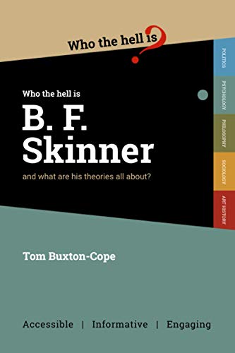 Stock image for Who the Hell is B.F. Skinner?: And what are his theories all about? for sale by GreatBookPrices