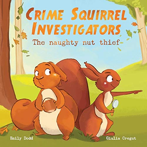 Stock image for Crime Squirrel Investigators: The Naughty Nut Thief for sale by WorldofBooks