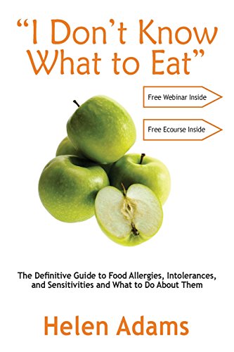 9781999959203: "I Don't Know What to Eat": The Definitive Guide to Food Allergies, Intolerances, and Sensitivities and What to Do About Them