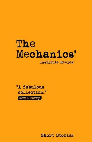 Beispielbild fr The Mechanics' Institute Review 2018: 15: Short Stories zum Verkauf von AwesomeBooks