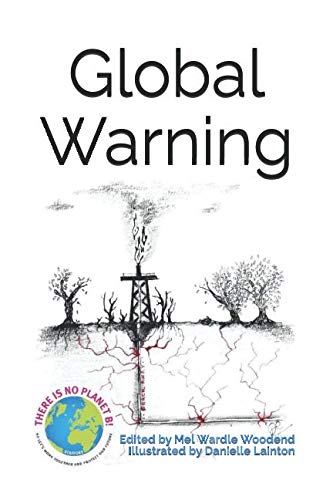 9781999962555: Global Warning: Poetry selected from There Is No Planet B Stafford poetry competitions 2018/2019.
