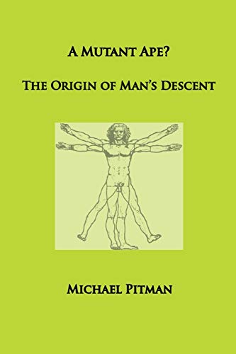 Stock image for A Mutant Ape? The Origin of Man's Descent for sale by PBShop.store US